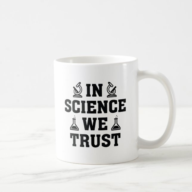 Caneca De Café Em Ciência Confiamos (Direita)