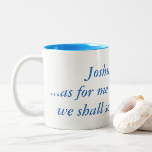 Caneca De Café Em Dois Tons 24:15 de Joshua… quanto para a mim e a minha cas
