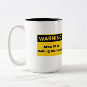 Caneca De Café Em Dois Tons "A Área 51 Está Me Chamando De Casa" Alienígena Mu