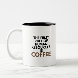Caneca De Café Em Dois Tons A Primeira Regra De Recursos Humanos É O Café