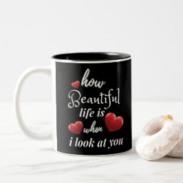 Caneca De Café Em Dois Tons A vida é maravilhosa quando eu olho para você