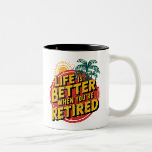 Caneca De Café Em Dois Tons A vida é melhor quando você está aposentado