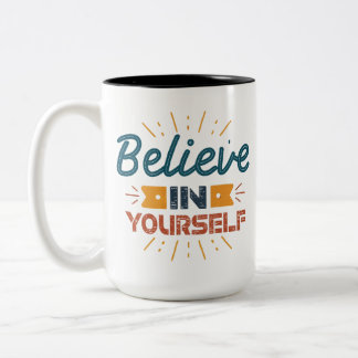 Caneca De Café Em Dois Tons Acredite em si mesmo.