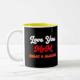 Caneca De Café Em Dois Tons Amo-Te Mãe Hoje E Sempre | Presente no Dia da Mãe