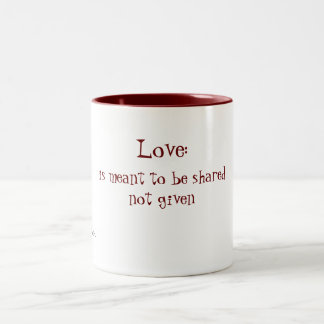 Caneca De Café Em Dois Tons Amor: , é significado ser sharednot dado, um