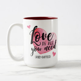 Caneca De Café Em Dois Tons Amor é tudo que você precisa e café