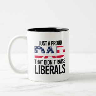 Caneca De Café Em Dois Tons Apenas Um Pai Orgulhoso Que Não Criou Liberais