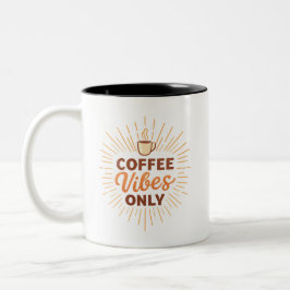Caneca De Café Em Dois Tons Apenas Vibrações de Café – Design de Café Boho