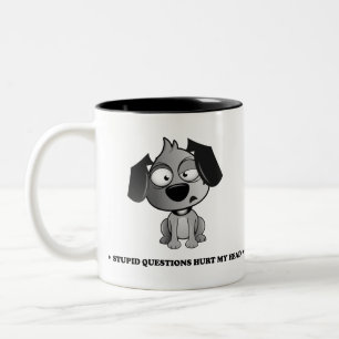 Caneca De Café Em Dois Tons "As perguntas estúpidas feriram meu" cão princip