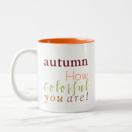 Caneca De Café Em Dois Tons "Autumn Quão Colorida Você É!"