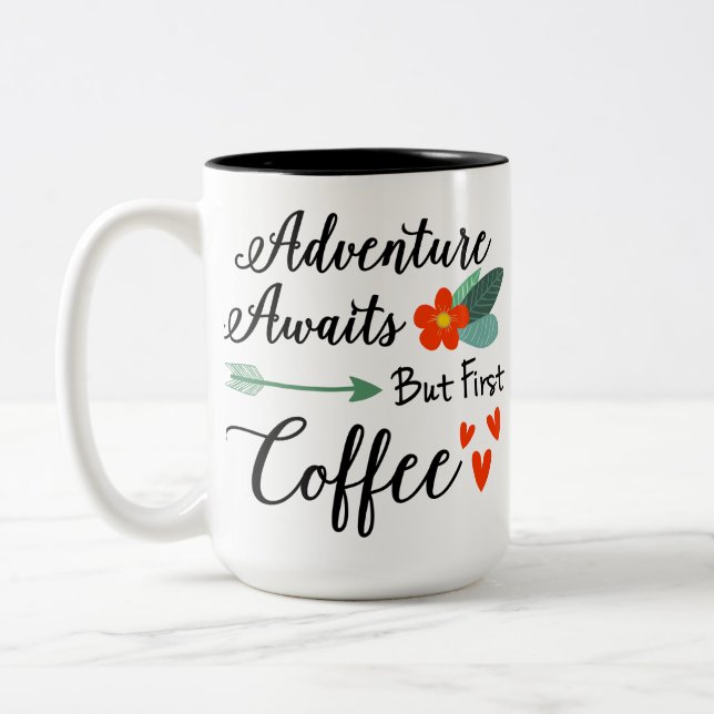 Caneca De Café Em Dois Tons Aventura Aguarda, Mas Primeiro Café Motivação Mug (Esquerda)