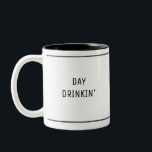 Caneca De Café Em Dois Tons Bebendo Engraçado Fofo Durante o Dia<br><div class="desc">Comece o seu dia da maneira certa com esta divertida caneca de café "bebendo durante o dia"!</div>