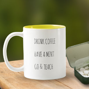 Caneca De Café Em Dois Tons Bebida de Professor Café Tem Uma Menta Vá & Ensine