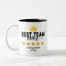 Best Team Ever | Custom Name or Job Two-Tone Coffe