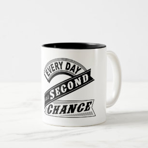 Caneca De Café Em Dois Tons Cada Dia É Uma Segunda Oportunidade.