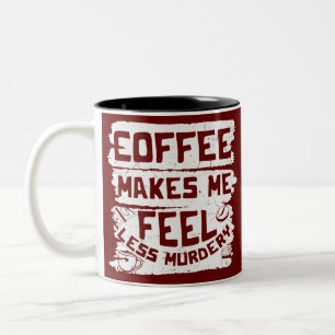 Caneca De Café Em Dois Tons Café Com Sobremesa Me Faz Sentir Menos Assassinat