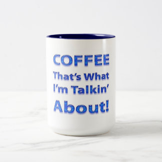 Caneca De Café Em Dois Tons Café "É disso que estou falando!"