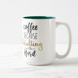 Caneca De Café Em Dois Tons Café Porque Adultar É Duro | Tipografia Chic