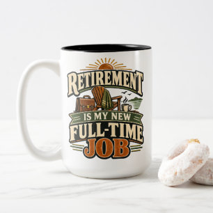 Caneca De Café Em Dois Tons Camisa Gráfica Aposentadoria É Meu Novo Emprego In