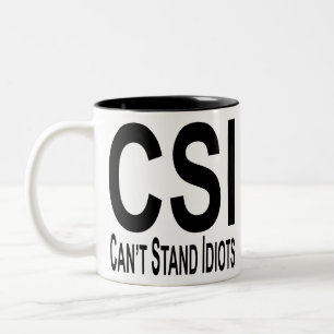 Caneca De Café Em Dois Tons Can’t Stand Idiots CSI #USAPatriotGraphics ©