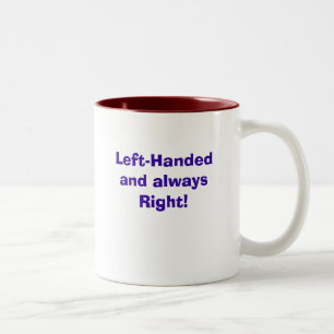 Caneca De Café Em Dois Tons Canhoto e sempre direito! , Canhoto e…