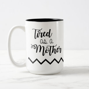 Caneca De Café Em Dois Tons Cansada como mãe de café