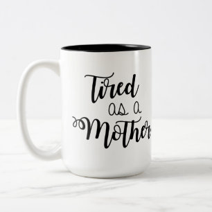 Caneca De Café Em Dois Tons Cansada como mãe de café
