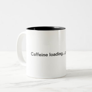 Caneca De Café Em Dois Tons Carregando cafeína... por favor, espere.