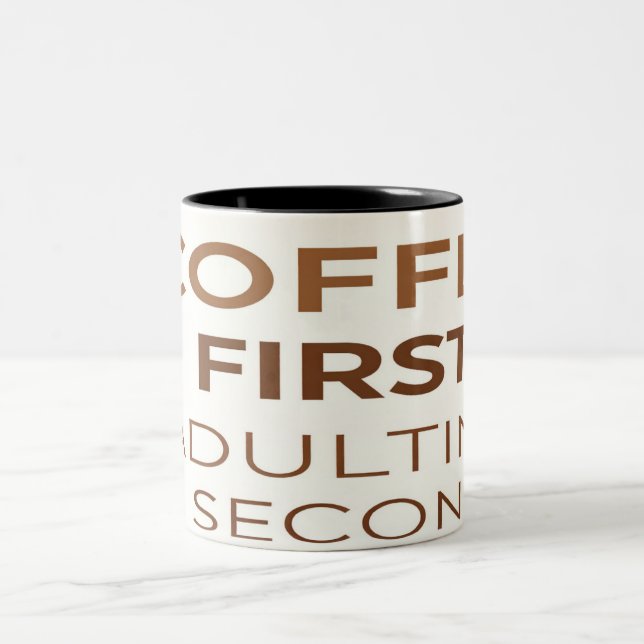 Caneca De Café Em Dois Tons Coffee First Adulting Second Mug - Funny Adult Hum (Centro)