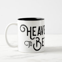 Coffee Sayings Heaven to Betsy Coffee Mug