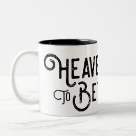 Caneca De Café Em Dois Tons Coffee Sayings Heaven to Betsy Coffee Mug