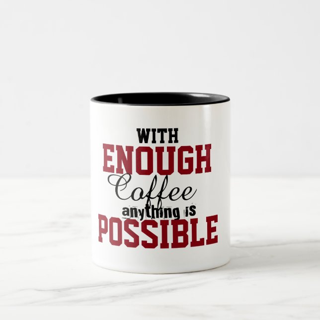 Caneca De Café Em Dois Tons com café suficiente qualquer coisa é possível cane (Centro)