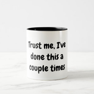 Caneca De Café Em Dois Tons Confie em mim, já fiz isso casal vezes.