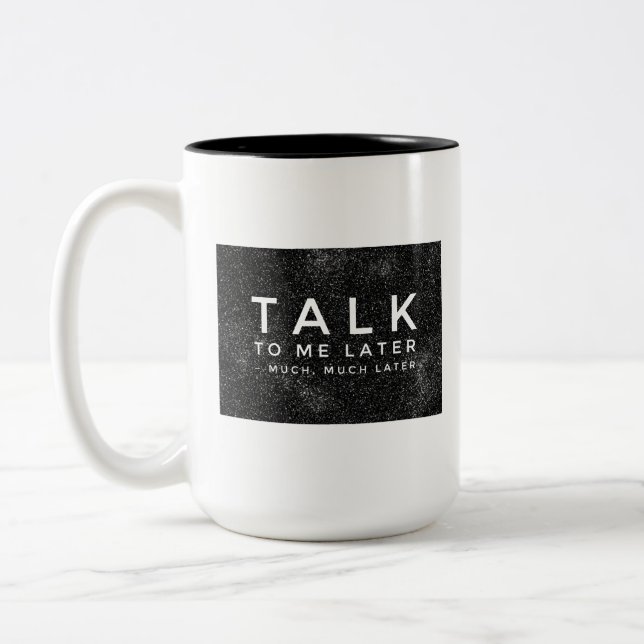 Caneca De Café Em Dois Tons "Conversa a mim mais tarde " (Esquerda)