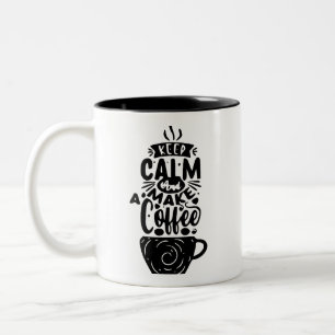 Caneca De Café Em Dois Tons Crie felicidade: mantenha-se calmo e faça um café