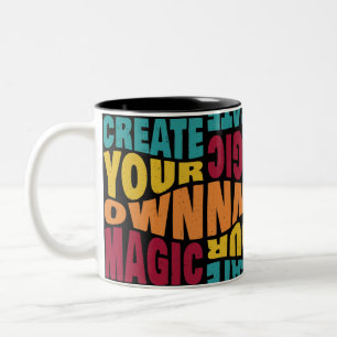 Caneca De Café Em Dois Tons Crie sua própria magia - Tipografia motivacional