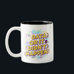 Caneca De Café Em Dois Tons Data Science Design - Dados ou isso não aconteceu<br><div class="desc">Design de cores e modernas para os entusiastas da ciência de dados e da análise de dados. Perfeito para analistas de dados, estatísticos, desenvolvedores e qualquer pessoa trabalhando com dados diariamente. Para todos os cientistas e analistas de dados que sabem disso sem dados, não há verdade! Design vibrante para mostrar...</div>