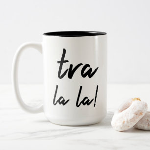 Caneca De Café Em Dois Tons De "la do la Tra!" Declaração: Tipografia moderna