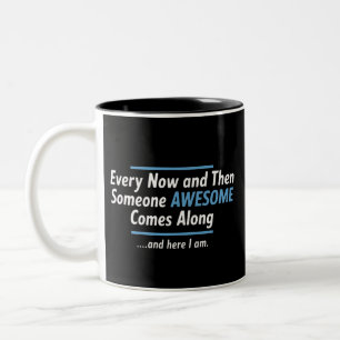 Caneca De Café Em Dois Tons De vez em quando alguém incrível aparece