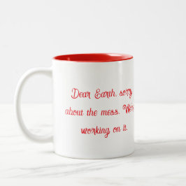Caneca De Café Em Dois Tons Dear Earth Sorry About The Mess Mug