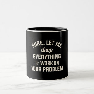 Caneca De Café Em Dois Tons Deixe-me trabalhar no seu problema com uma citação