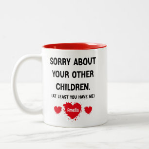 Caneca De Café Em Dois Tons Desculpe pelos seus outros filhos, Dia das Mães en
