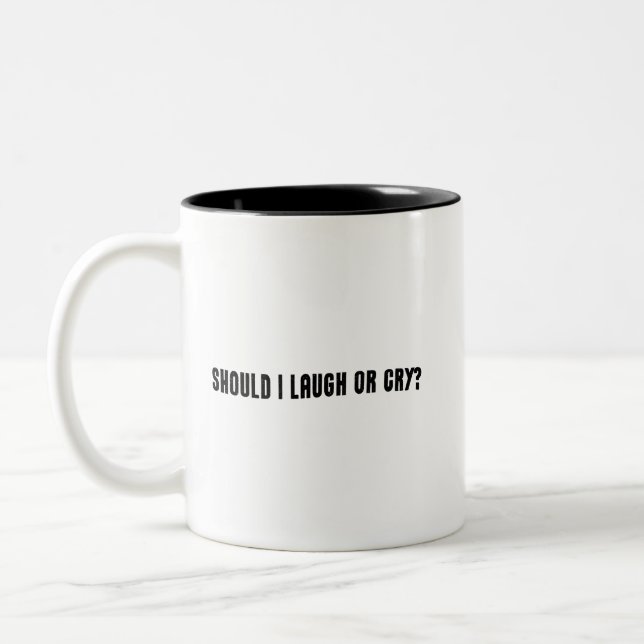 Caneca De Café Em Dois Tons Devo Rir Ou Chorar? Engraçado Meme (Esquerda)