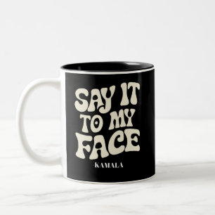 Caneca De Café Em Dois Tons Diga Na Minha Cara Kamala Harris Debate 2024