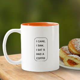 Caneca De Café Em Dois Tons Divertido Moderno Eu Vim, Eu Vi, Eu Sentei & Tomei