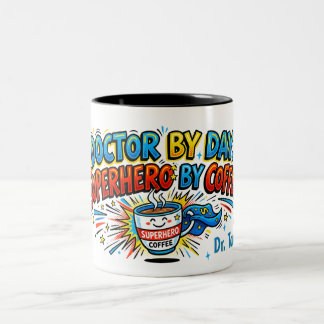 Caneca De Café Em Dois Tons Doctor by Day, Superhero by Coffee Mug