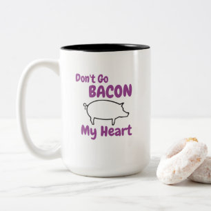 Caneca De Café Em Dois Tons "Don't Go BACON My Heart"