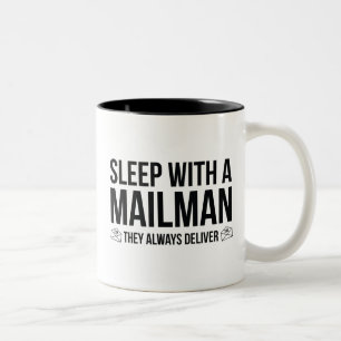 Caneca De Café Em Dois Tons Dorme Com Um Mailman. Eles Sempre Entregam.
