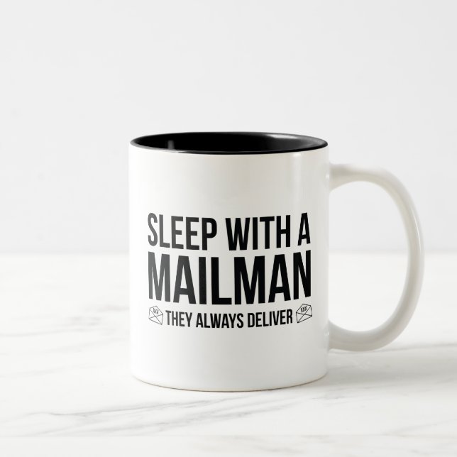 Caneca De Café Em Dois Tons Dorme Com Um Mailman. Eles Sempre Entregam. (Direita)