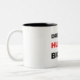 Caneca De Café Em Dois Tons Dream Big Hustle Bigger 2